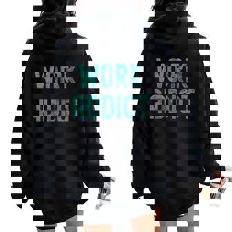 De Motivation Sarcastique Work Addict Sweat à capuche oversize pour femme avec imprimé dans le dos - Cadeauxyz