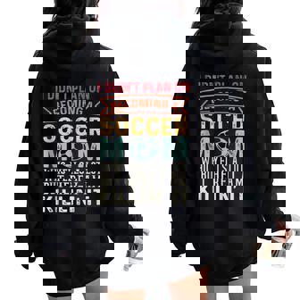 I Didn't Plan On Becoming A Soccer Mom Women Oversized Hoodie Back Print - Thegiftio