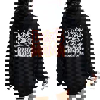 Dog Mama Happy For Dogs Lover Pet Mom Dad Women Oversized Hoodie Back Print - Thegiftio