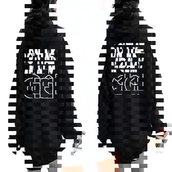 Don't Make Me Call My Gigi Toddler Grandma Women Oversized Hoodie Back Print | Mazezy