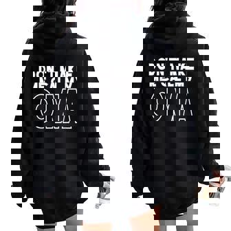 Don't Make Me Call My Oma Toddler Grandma Women Oversized Hoodie Back Print | Mazezy