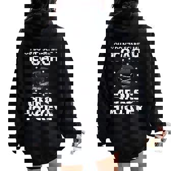 You Don't Scare Me I Coach Girls Hockey Coaches Women Oversized Hoodie Back Print - Monsterry