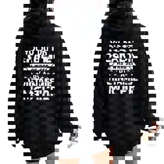 You Don't Scare Me I Was Raised By A Vietnamese Mother Women Oversized Hoodie Back Print | Seseable UK