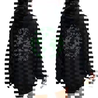 Earth Day Save Bees Plant Trees Clean Seas Environmentalist Women Oversized Hoodie Back Print | Mazezy