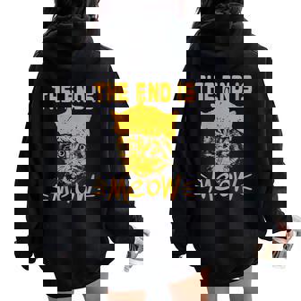 The End Is Meow Jouet Amusant Pour Les Amoureux Des Chats Sarcastiques Sweat à capuche oversize pour femme avec imprimé dans le dos - Cadeauxyz