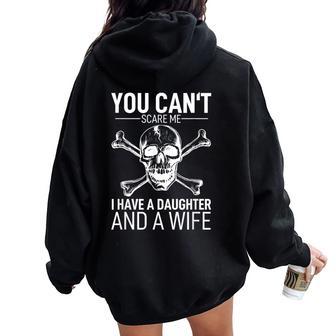 Father Day You Can´T Scare Me I Have A Daughter And A Wife Women Oversized Hoodie Back Print - Thegiftio UK
