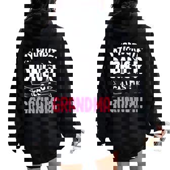 My Favorite Dancer Calls Me Grandma Ballet Mother’S Day Idea Women Oversized Hoodie Back Print | Mazezy
