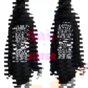 My Favorite Nurse Calls Me Sister Mother's Day Rn Nursing Women Oversized Hoodie Back Print - Thegiftio