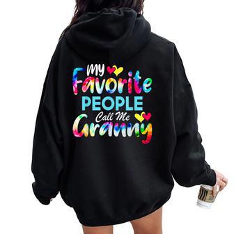 My Favorite People Call Me Granny Tie Dye Mother's Day Mom Women Oversized Hoodie Back Print - Thegiftio UK