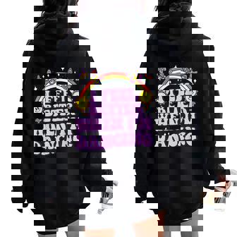 I Feel Better When I'm Dancing Ballet Dancer Girl Groovy Y2k Women Oversized Hoodie Back Print - Thegiftio UK