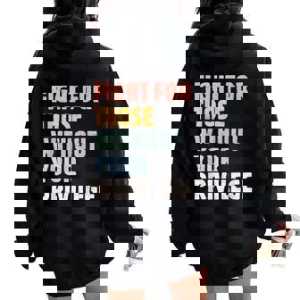 Fight For Those Without Your Privilege Rights Feminist Women Oversized Hoodie Back Print - Thegiftio UK