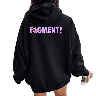 Figment Is The I Women Oversized Hoodie Back Print - Thegiftio UK