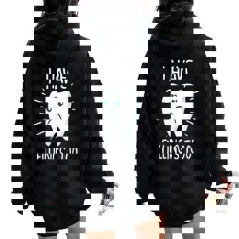I Have Fillings Too Cute Healthcare Dentist Kid Women Oversized Hoodie Back Print - Monsterry