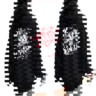 My Dad Is My Valentine For Boys Girls Valentine's Day Women Oversized Hoodie Back Print | Mazezy