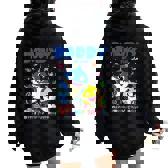 Daddy Of The Birthday Family Shark Birthday Boy Girl Women Oversized Hoodie Back Print - Seseable