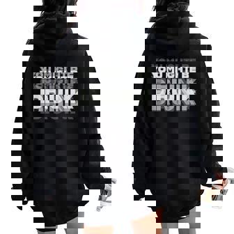 Drinking Humor You Might Be Drunk Women Oversized Hoodie Back Print | Mazezy
