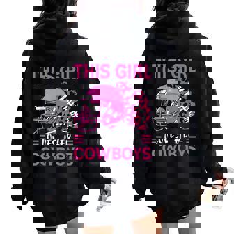 This Girl Loves Her Cowboys Football American Lovers Cowboys Women Oversized Hoodie Back Print - Thegiftio UK