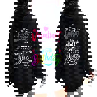 Girls Happy Valentine's Day And Yes It's My Birthday Women Oversized Hoodie Back Print | Mazezy