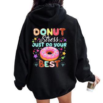 Groovy Donut Stress Just Do Your Best Testing Day Teachers Women Oversized Hoodie Back Print - Thegiftio UK