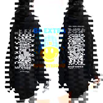 Groovy Be Extra Smile Face Down Syndrome Awareness Women Women Oversized Hoodie Back Print - Thegiftio UK