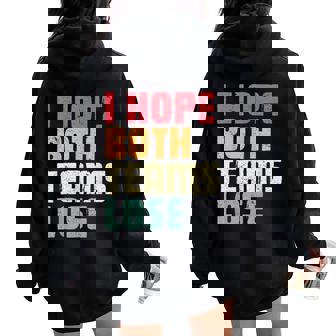 I Hope Both Teams Lose American Football For Women Women Oversized Hoodie Back Print | Mazezy