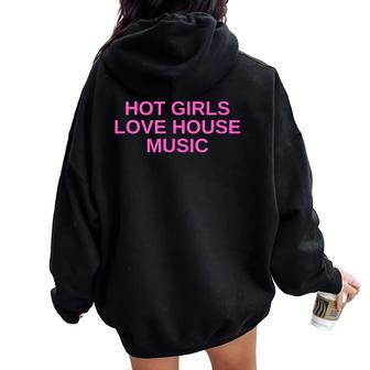Hot Girls Love House Music Dj Techno Rave Edm Concert Slay Sweat à capuche oversize pour femme avec imprimé dans le dos - Cadeauxyz
