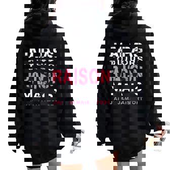 Humour J'ai Pas Toujours Raison Cadeau Anniversaire Sweat à capuche oversize pour femme avec imprimé dans le dos - Cadeauxyz