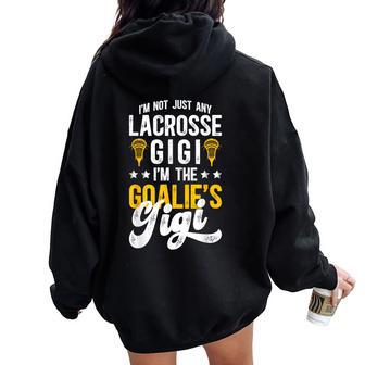 I'm The Lacrosse Goalie Gigi Of A Lacrosse Goalkeeper Gigi Women Oversized Hoodie Back Print - Thegiftio UK