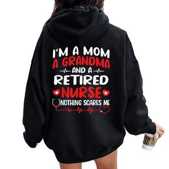 I'm A Mom And A Grandma And Retired Nurse Retirement Women Oversized Hoodie Back Print | Mazezy