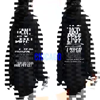 I'm Not Perfect Just From Chicago Sarcastic Love Women Oversized Hoodie Back Print - Monsterry