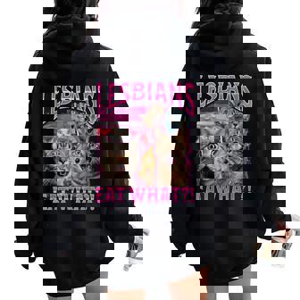 Lesbians Eat What Offensive Cat Bootleg Sarcastic Women Oversized Hoodie Back Print - Thegiftio