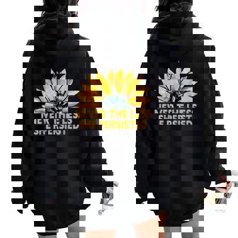 NEVER THE LESS SHE PERSISTED- Feminist Rights Women Oversized Hoodie Back Print - Monsterry