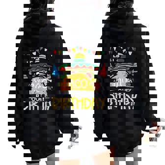 Let's Taco Bout My Birthday Mexican Party Boys Girls Women Oversized Hoodie Back Print - Monsterry