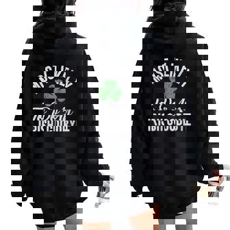Most Likely To Do An Irish Goodbye St Patrick's Day Women Oversized Hoodie Back Print - Seseable