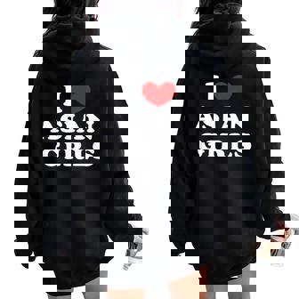 I Love Asian Girls I Heart Asian Girls Women Oversized Hoodie Back Print - Monsterry