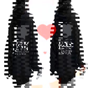 I Love Jesus Jesus Loves You Christian Women Oversized Hoodie Back Print - Thegiftio UK