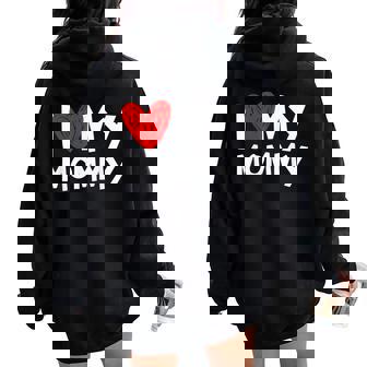 I Love My Mommy I Heart My Mom Women Oversized Hoodie Back Print | Mazezy