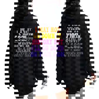 I May Not Go Down In History But I'll Go Down Your Mom Women Oversized Hoodie Back Print | Mazezy