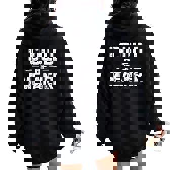 I Could Be Meaner Adult Humor Sarcastic Women Oversized Hoodie Back Print - Thegiftio UK