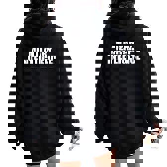 Military Intelligence Is A Fun Oxymoron Men Women To Wear Women Oversized Hoodie Back Print - Monsterry