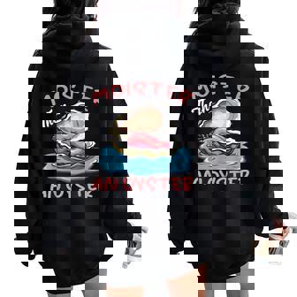 Moister Than An Oyster Inappropriate Adult Humor Women Women Oversized Hoodie Back Print | Mazezy