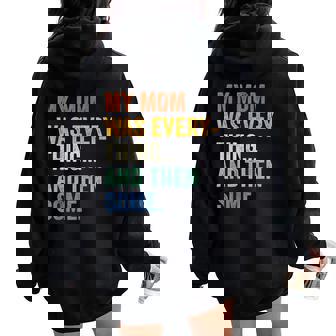 My Mom Was Everything And Then Some Humor Mother's Day Women Oversized Hoodie Back Print - Thegiftio UK
