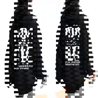 Mom Of Five Classic Overachiever Mother Of Five Mama Of 5 Women Oversized Hoodie Back Print - Seseable