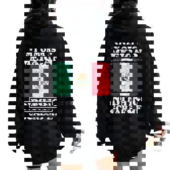 My Mom Is Mexican Nothing Scares Me Mexico Mother's Day Women Oversized Hoodie Back Print | Seseable CA