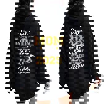 Mom Senior 2025 Proud Mom Of A Class Of 2025 Graduate Mother Women Oversized Hoodie Back Print | Mazezy