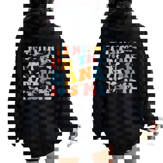 Mother's Day It's Me Hi I'm The Nana Grandma Groovy Women Oversized Hoodie Back Print - Thegiftio