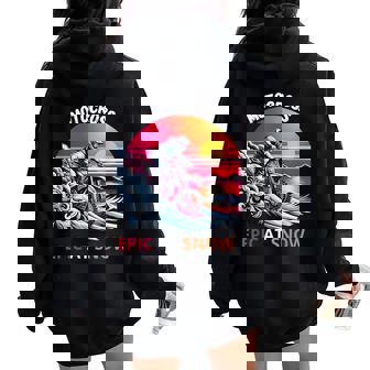 Moto-Cross Epic At Snow Homme Sayingsêtements Sweat à capuche oversize pour femme avec imprimé dans le dos - Cadeauxyz