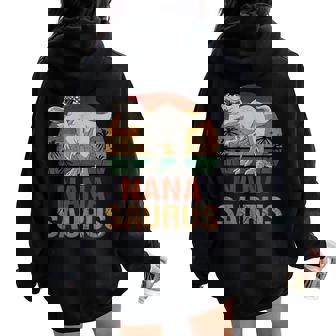 Nanasaurus T Rex Dinosaur Nana Saurus Mother's Day Women Oversized Hoodie Back Print - Seseable