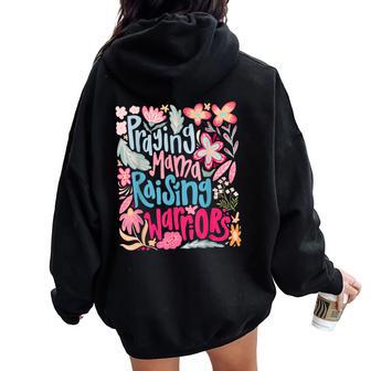 Praying Mama Raising Warriors Happy Christian Mother’S Day Women Oversized Hoodie Back Print - Thegiftio UK
