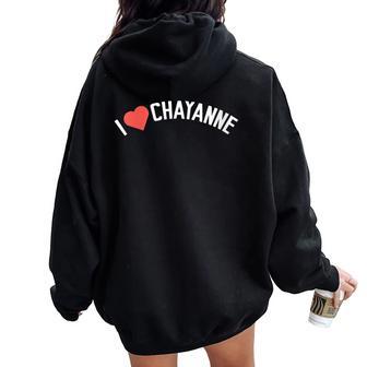 Primer Nombre Chayanne Regalo I Love Chayanne Cuello Women Oversized Hoodie Back Print - Regaloses